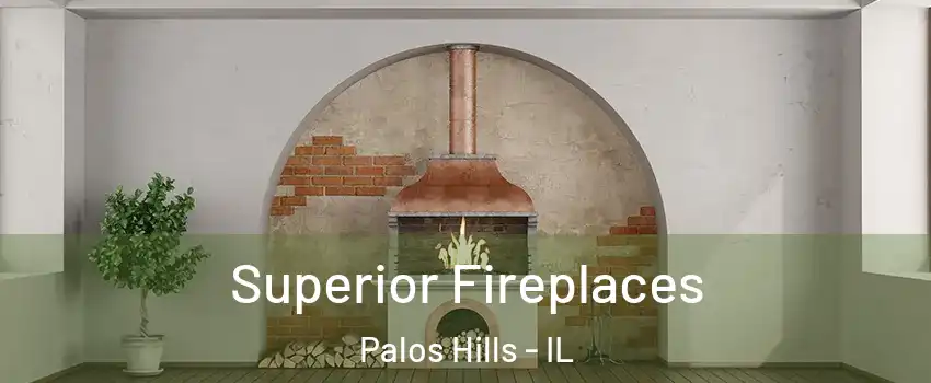  Superior Fireplaces Palos Hills - IL